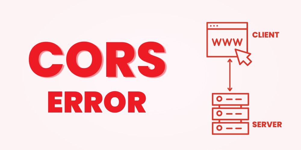 Cross-Origin Resource Sharing - How to Solve CORS Errors